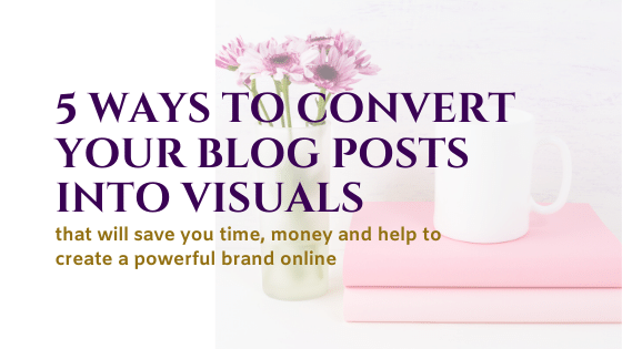 5 Ways to Convert Your Blog Posts into Visuals